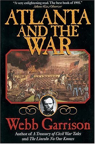 Webb B. Garrison/Atlanta And The War